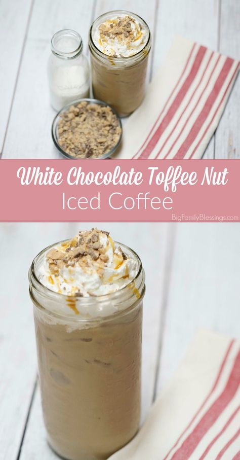 Toffee Nut Syrup Recipe, Diy Toffee, Chocolate Coffee Recipes, White Chocolate Toffee, Toffee Nut Latte, Iced White Chocolate Mocha, Iced White Mocha, Family Blessings, Iced Coffee Recipe