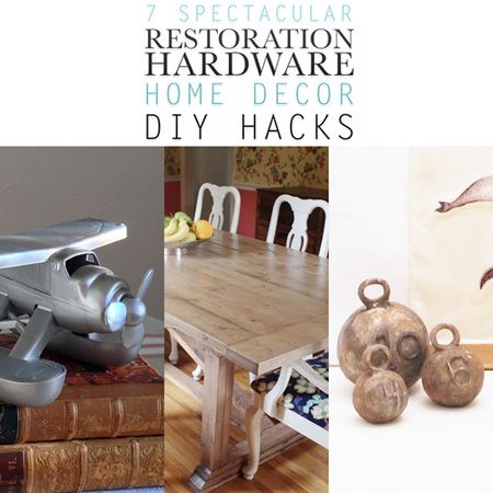 7 Spectacular Restoration Hardware Home Decor DIY Hacks Apartment Hacks Diy, Restoration Hardware Diy, Decor Hacks Diy, Diy Home Automation, Craft Room Organization Diy, Restoration Hardware Home, Restoration Hardware Inspired, Travel Home Decor, Cottage Market