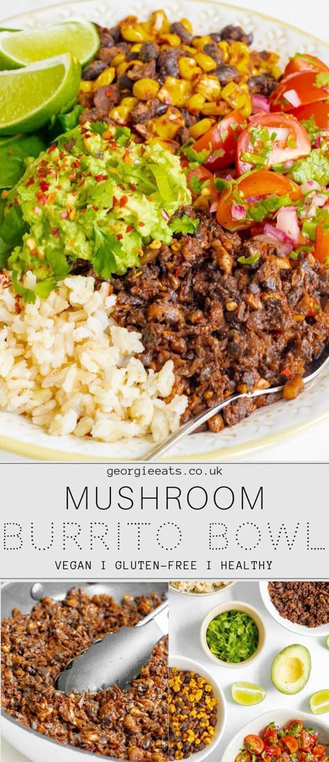 Mushroom Burrito Bowl, Elegant Vegan Entrees, Vegan Gf Recipes Dinner, Mushroom Taco Meat, Mushroom Burrito, Spicy Mushroom, Black Beans Corn, Avocado Dessert, Healthy Vegan Dinner