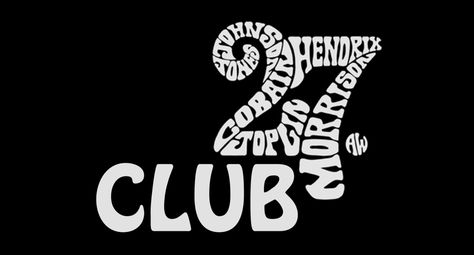 The 27 Club. This story is not in any textbook, it is not something that you learn at school. Here is the story of the legends of the rock who all died at 27 27 Club Art, 27 Club Party, 27 Club Birthday Party, 27 Club Tattoo, Rock Of Ages Back Tattoo, Music Club Logo, Lead Me To The Rock That Is Higher Tatoo, The Royston Club Poster, The 27 Club