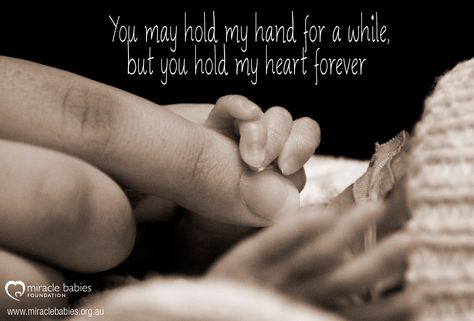 "You may hold my hand for a while,   but you hold my heart forever" To Mom Quotes, Mom And Son Quotes, Hand Quotes, Hold My Heart, Preemies, Miracle Baby, Son Quotes, Words Of Hope, Healing Hands