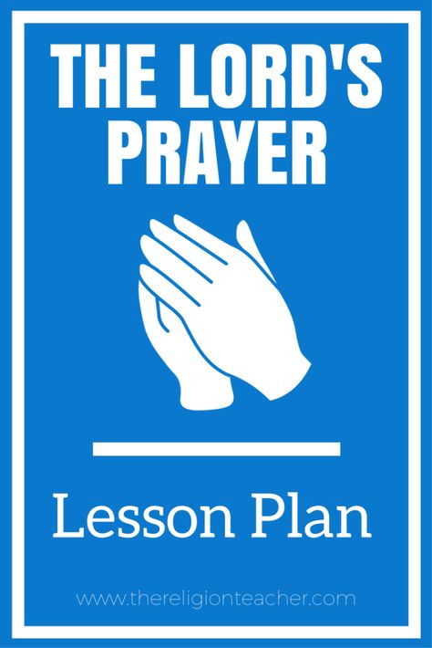 The Lord's Prayer Lesson Plan | The Religion Teacher | Catholic Religious Education The Lord's Prayer For Kids, Lords Prayer Crafts, Sunday School Printables, Prayer Crafts, Youth Lessons, Sunday School Projects, Sunday Prayer, Kids Sunday School Lessons, Our Father Prayer