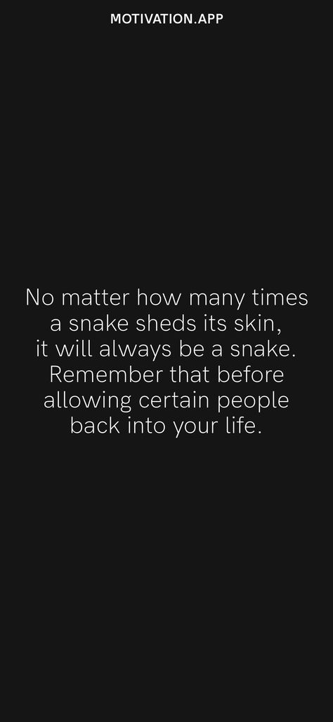 Snakes Shed Their Skin Quotes, No Matter How Many Times A Snake Sheds Its Skin, Snake Shedding Skin Quote, Quotes For Snake People, A Snake Will Always Be A Snake, Snake Friends Quotes, Snake Quotes People, Snakes Quotes, Manipulative People Quotes