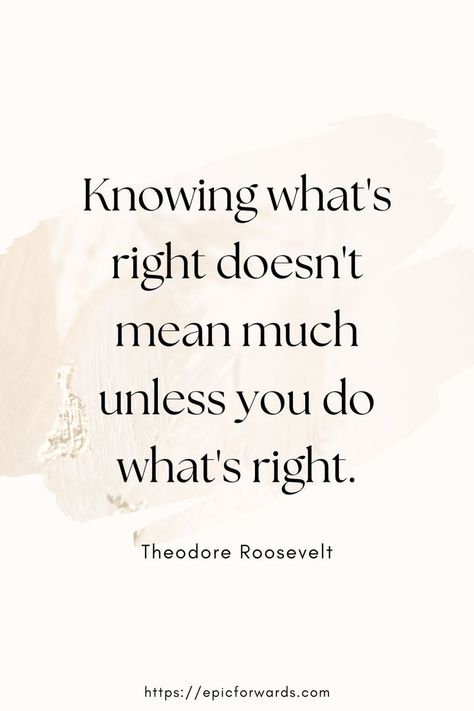 “Knowing what's right doesn't mean much unless you do what's right.” - Theodore Roosevelt, inspirational quote, quote of the day Teddy Roosevelt Quotes, Theodore Roosevelt Quotes, Roosevelt Quotes, Fantastic Quotes, Success Quote, Teddy Roosevelt, Senior Quotes, Thinking Quotes, Theodore Roosevelt