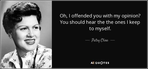 Cougar Memes, Patsy Cline Quotes, Pasty Cline, Keep To Myself, Patsy Cline, Female Power, Country Quotes, Inspiring Women, Country Stars