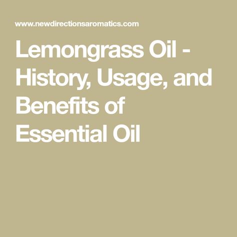 Lemongrass Oil - History, Usage, and Benefits of Essential Oil Lemongrass Essential Oil Recipes, Lemongrass Essential Oil Benefits, Lemongrass Essential Oil Uses, Essential Oils Perfume, Lemongrass Oil, Healthy Digestive System, Essential Oil Benefits, Lemongrass Essential Oil, Essential Oil Perfume