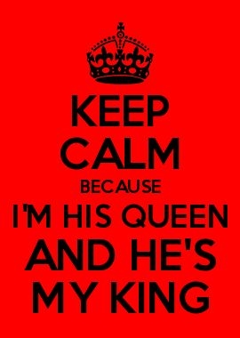 King Queen Quotes, Quotes Queen, His Queen, Keep Calm Posters, King Quotes, Queen And King, My King, Keep Calm Quotes, Calm Quotes