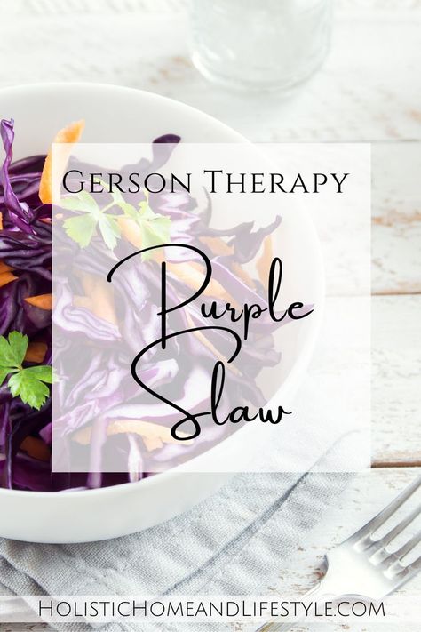 Purple Coleslaw, Gerson Diet, Ra Diet, Gerson Therapy, Holistic Home, Real Food Diet, Survivor Tattoo, Healing Diet, Green Eating