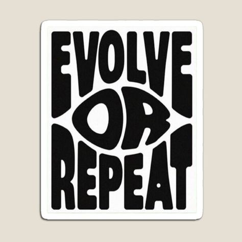 Evolve Logo, Evolve Or Repeat, Repeat Quotes, Repeat Wallpaper, Magnet Quotes, The Army, I Left, Aesthetic Iphone Wallpaper, My Home