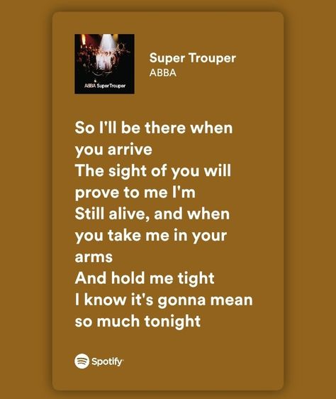 Super Trouper Mamma Mia, Song Lyrics About Friends, Abba Songs Lyrics, Abba Super Trouper, Abba Aesthetic, Abba Lyrics, Abba Songs, Cute Song Quotes, Paper Girls