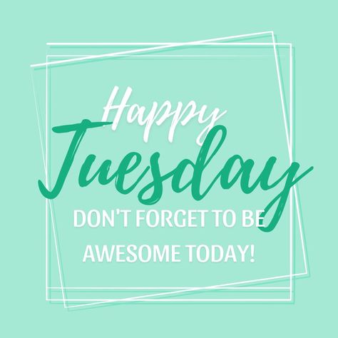 Happy Tuesday! Don't forget to be awesome today! Hello Tuesday Quotes, Tuesday Facebook Posts, Tuesday Positive Quotes, Tuesday Quotes Motivational Inspiration, Tasty Tuesday, Tuesday Post, Days Of The Week Sayings, Tuesday Interactive Posts Facebook, Hello Tuesday Mornings