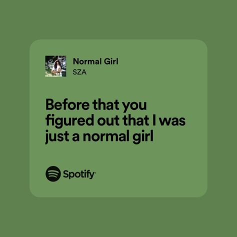 Sza Ctrl Aesthetic Lyrics, Normal Girl Sza, Ace Hernandez, Sza Lyrics, Music Widget, Green Widget, Senior Year Fun, Sza Ctrl, Pinterest Contest