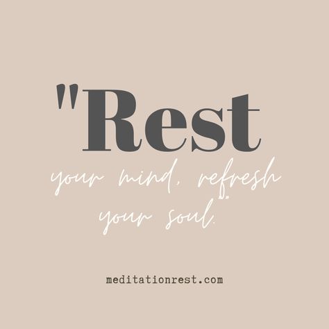 Let Your Mind Rest, Relax Your Mind Quotes, Rest Your Mind Quotes, Quotes About Relaxation, Calm Your Mind Quotes, Quotes About Relaxing, Rest And Relaxation Quotes, Mind Relaxing Quotes, Calm Core