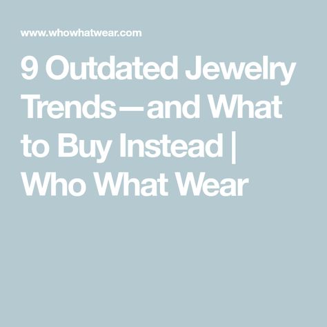 9 Outdated Jewelry Trends—and What to Buy Instead | Who What Wear #the #Unveiling #of #Trends #Glimpse #Exploring #Tidiness #The #Glamour #into #Accessories #2024 #Jewelry #A Upcoming Jewelry Trends, How To Style Jewelry Outfits, Current Jewelry Trends 2024, Bracelet Trends 2024, Fall Jewelry Trends 2024, Necklace Trends 2024, Fall 2024 Jewelry Trends, 2024 Jewelry Trends Women, Popular Jewelry Trends 2024