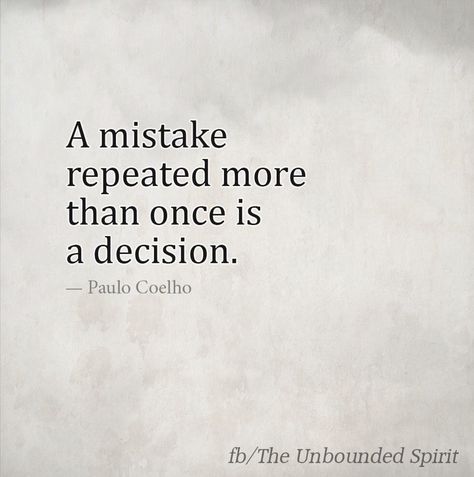 A mistake repeated more than once is a decision Mistake Quotes, Remind Yourself, Learn Faster, Quote Cards, Magic Words, Personality Disorder, Verse Quotes, Meaningful Quotes, Christian Quotes