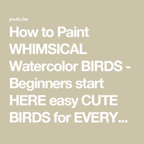 How to Paint WHIMSICAL Watercolor BIRDS - Beginners start HERE easy CUTE BIRDS for EVERYONE to do! Watercolor Animals Easy How To Paint, Watercolor Birds Tutorial, Art Step By Step, Watercolor Birds, Whimsical Watercolor, Step By Step Painting, Easy Watercolor, Color Art, Nature Inspired Design