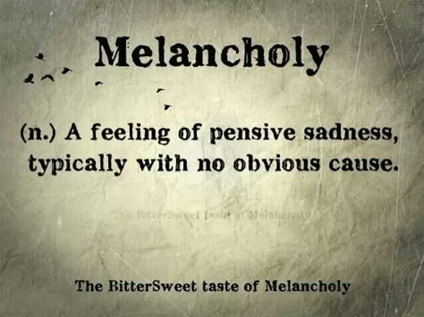 : The Bittersweet taste of Melancholy♥ Melancholy Tattoo Words, Melancholy Aesthetic Quotes, Melancholy Definition, Melancholy Meaning, Melancholy Quotes Feelings, Melancholy Aesthetic Art, Melancholia Aesthetic, Melancholic Personality, Melancholy Tattoo