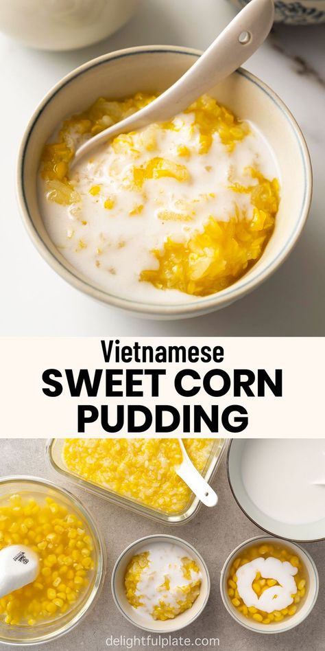 a bowl of Vietnamese sweet corn pudding Creamy Coconut Sauce, Sweet Corn Pudding, Vietnamese Desserts, Christmas Desserts Party, Dessert Soup, Vietnamese Dessert, Corn Pudding, Coconut Desserts, Coconut Sauce