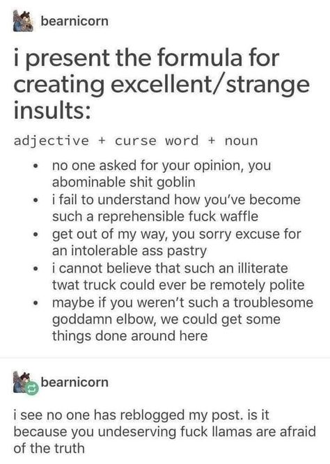 Just brilliant. Writing Dialogue Prompts, Curse Words, Writing Inspiration Prompts, Writing Dialogue, Book Writing Tips, Funny Tumblr Posts, Writing Words, Writing Advice, Story Writing