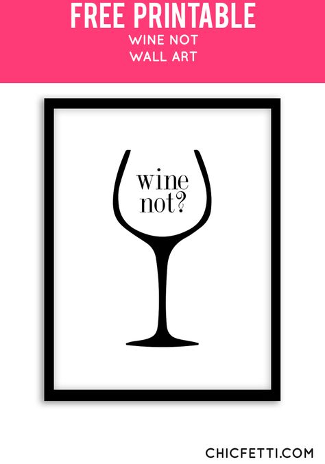 Free Printable Wine Not Art from @chicfetti - easy wall art diy Art Du Vin, Wine Wall Art, Simple Wall Art, Wine Wall, Wine Quotes, Wine Art, Alphonse Mucha, Minimalist Prints, Typography Prints