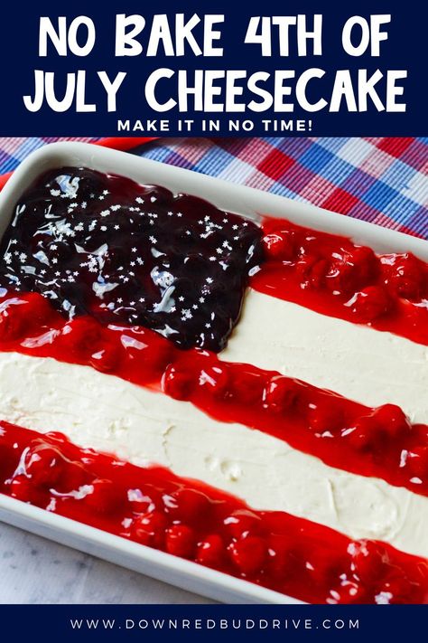 Cheesecake Dip 4th Of July, Fourth Of July No Bake Cheesecake, Red White And Blue Cheesecake Dessert, Flag Cheesecake 4th Of July, No Bake Patriotic Cheesecake, American Flag Cheesecake, 4 July Desserts, Healthy Patriotic Desserts, 4th Of July No Bake Cheesecake