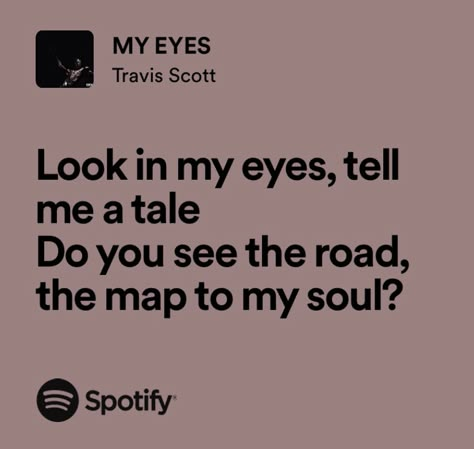 My Eyes Travis Scott, Travis Core, Travis Scott Lyrics, Travis Scott Aesthetic, Eyes Lyrics, Grad Quotes, Short Instagram Quotes, Hip Hop Quotes, Rap Lyrics Quotes