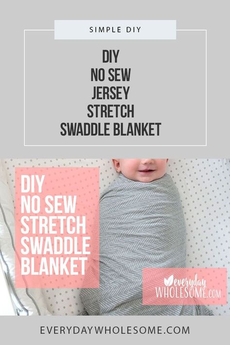 Easy DIY no sew jersey stretch swaddle blanket for big baby.   #swaddle #swaddleblanket #swaddler #diybaby #diybabystuff #nosew Swaddle Blanket Pattern, Diy Baby Blanket, Easy Baby Blanket, Sew Ins, Big Baby, Blanket Diy, Baby Projects, Baby Swaddle Blankets, Baby Organization