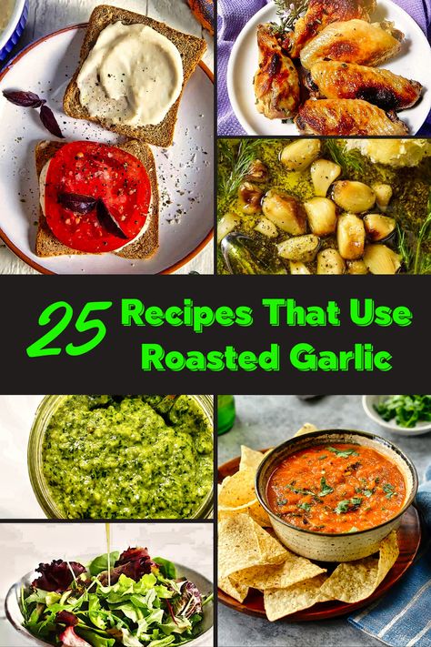 Ways To Use Roasted Garlic, Roasted Garlic Recipes Meals, Roast Garlic Recipes, How To Use Roasted Garlic, Uses For Roasted Garlic, What To Do With Roasted Garlic, Roasted Garlic Cloves Recipes, Recipes Using Roasted Garlic, Garlic Lovers Recipes