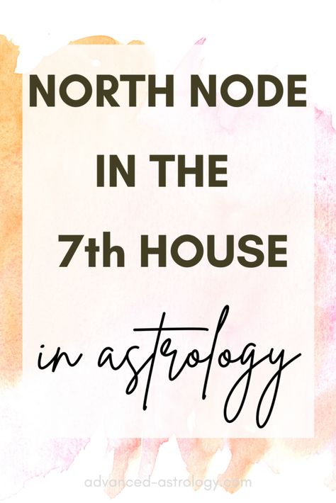 7th House Astrology, Fear Of Relationships, House In Astrology, Natal Chart Astrology, Astrology Houses, North Node, Astrology Meaning, Chart Astrology, Planet Signs