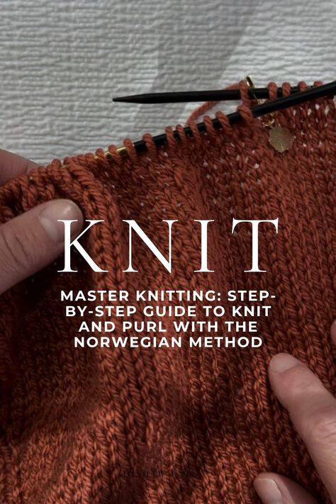 Master Knitting: Step-by-Step Guide to Knit and Purl with the Norwegian Method — EXSHAW KNITS Nordic Knitting, Knit Purl Stitches, Norwegian Knitting, Learn How To Knit, Purl Stitch, How To Purl Knit, Bind Off, Knit In The Round, Yarn Ball