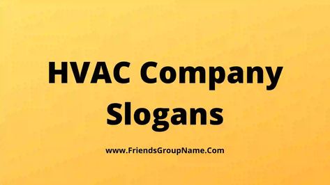 HVAC Company Slogans: Today, I will try to provide you with some HVAC Company Slogans, and I have wanted to give you many such slogans before and how to do you like this slogan, you must tell us about which slogan you like. Try to know by going in the comment, and if you read ... Read more The post HVAC Company Slogans ( 2021 ) Catchy & Funny Hvac Company Name Ideas appeared first on Friends Group Name List for Friends, Family, Cousins, Cool and Funny. Friends Group Name, Company Name Ideas, Group Name, Hvac Company, Hvac Technician, Boat Names, Creative Names, Friends Group, Name List