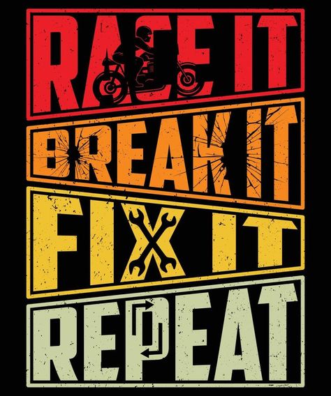 Race It break it fix it repeat t-shirt design for motorcycle lovers 3d Tshirt Design, Gym Tshirt Design, Motorcycles Logo Design, Biker Logo, Motorcycle Logo, Gym Art, Motor Cycle, Motorcycle Art, Motorcycle Tshirts