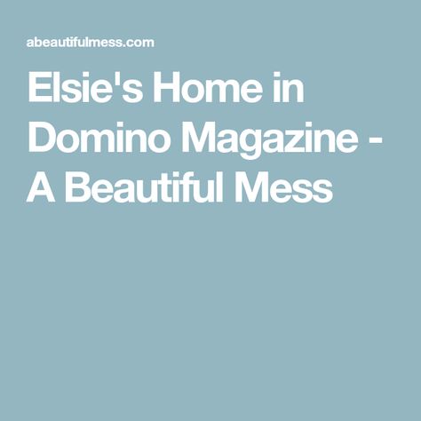 Elsie's Home in Domino Magazine - A Beautiful Mess Elsie Larson, Domino Magazine, A Beautiful Mess, Anniversary Trips, Beautiful Mess, In The Fall, Make Time, My Home, The Fall