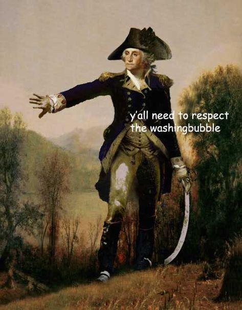 In honor of Presidents' Day here's a collection of dank George Washington memes - Imgur George Washington Funny, We Are Bears, Historical Humor, History Jokes, History Nerd, History Humor, Have A Laugh, Art Memes, Founding Fathers