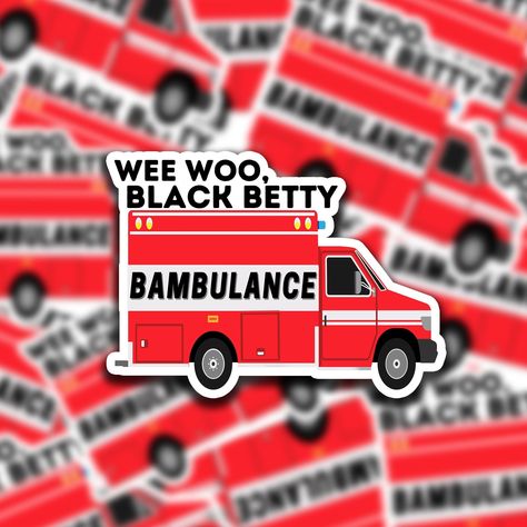 Ems Stickers Funny, Ems Stickers, Ems Week, Ems Humor, Medical Jokes, Firefighter Emt, Stickers Funny, Funny Decals, Black Betty