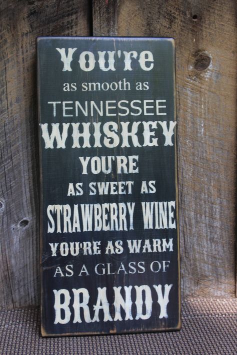 Tennessee Whiskey Lyrics, Country Patio, Music Sign, Smooth As Tennessee Whiskey, Primitive Bedroom, Primitive Wood Signs, Diy Home Decor For Apartments, Strawberry Wine, Primitive Homes