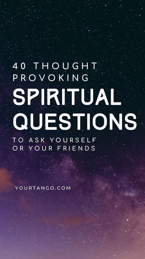 40 Thought Provoking Spiritual Questions | YourTango #spirit Spirituality Questions About Spirituality, Spirituality Group Activities, Deep Spiritual Questions, Spiritual Direction Questions, Questions To Ask Your Spirit Guide, Spiritual Topics To Talk About, Spiritual Conversation Starters, Spiritual Questions To Ask Yourself, Spirituality Activities