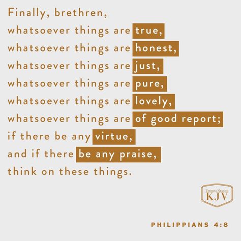 Whatsoever Things Are True, Whatsoever Things Are Lovely, Bible Verses Kjv, Scripture Memorization, Funny Animal Quotes, King James Bible, Favorite Bible Verses, Inspirational Bible Verses, Bible Encouragement