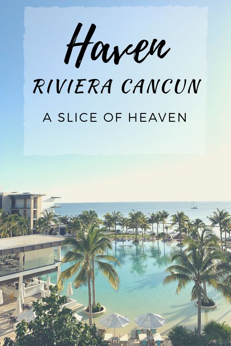 Haven Resort Riviera Cancun, Haven Riviera Cancun, Travel 2024, Planner Review, Cancun Resorts, Riviera Cancun, Slice Of Heaven, All Inclusive Resort, Mayan Ruins