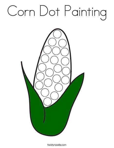 Corn Dot Painting Coloring Page - Twisty Noodle Corn Coloring Page, Vegetable Activity For Kids, Corn Drawing, Harvest Activities, Corn Painting, Vegetable Crafts, Vegetable Coloring Pages, Preschool Crafts Fall, Twisty Noodle