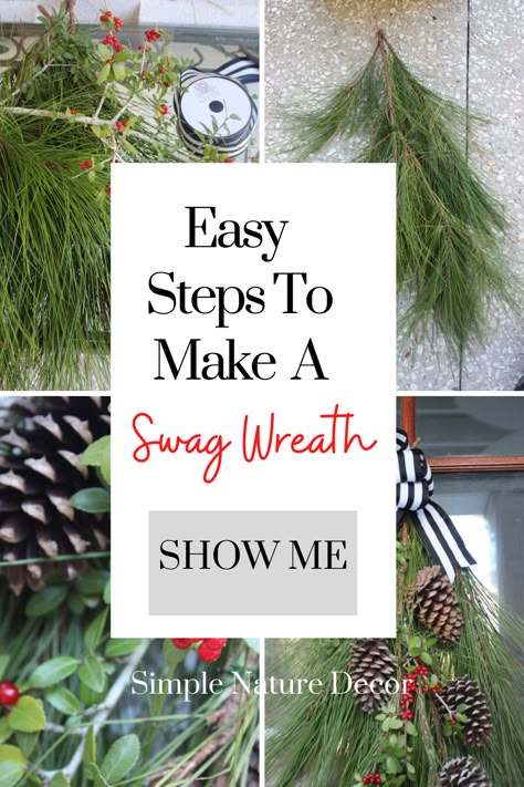 How To Make Outdoor Christmas Swags, Xmas Door Swags, Natural Christmas Door Swag, Swag Ideas For Christmas, Greenery Swags For Christmas, How To Make Fresh Pine Swags, Pine Swags Christmas, Xmas Swags How To Make, Diy Evergreen Swag