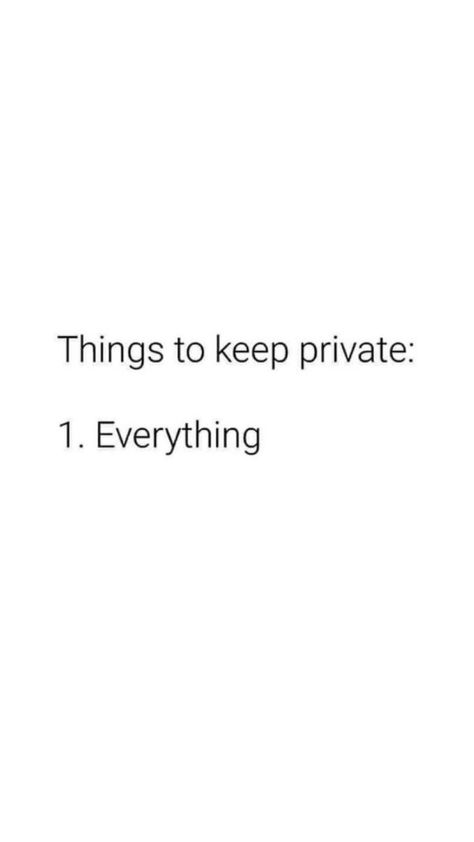 Things To Keep Private, Private Life Quotes, Privacy Quotes, Keep Private, Hard Quotes, World Quotes, Bio Quotes, Memories Quotes, Note To Self Quotes