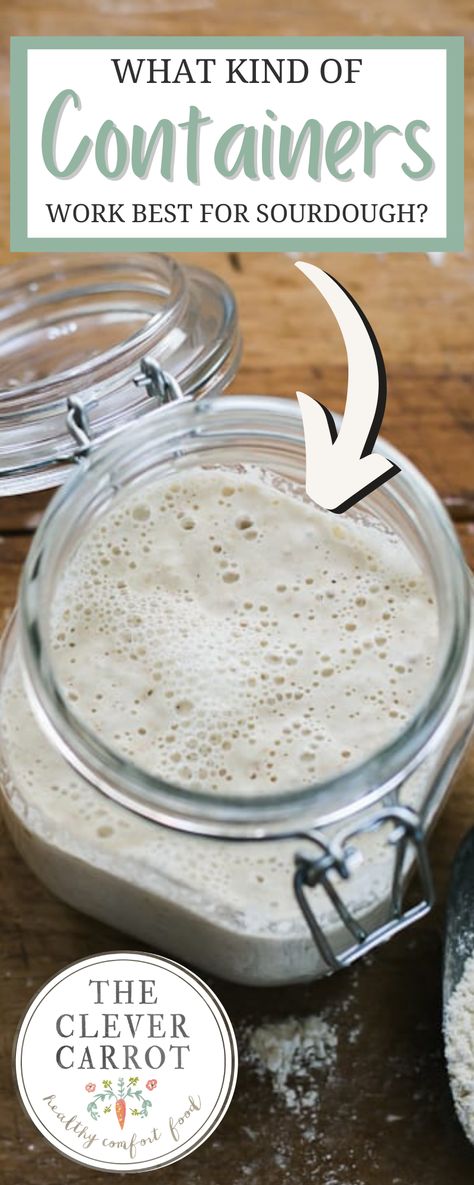 The Clever Carrot Sourdough Starter, Sourdough Starter Containers, Sourdough Starter Tips And Tricks, Best Container For Sourdough Starter, Taking Care Of Sourdough Starter, Sourdough Starter Storage, The Clever Carrot Sourdough Bread, Sourdough Starter Container, Names For Sourdough Starter