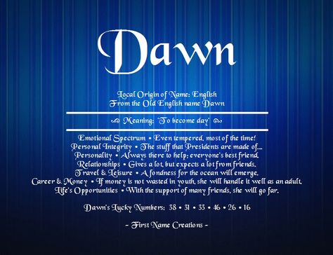 The name Dawn Dawn Meaning, Dawn Name, N Names, Best Friend Relationship, Old English Names, Blue Dawn, Name Drawings, Personal Integrity, Baby Names And Meanings