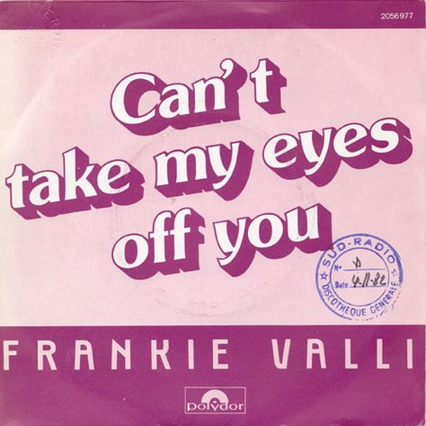 Can't Take My Eyes Off You - Frankie Vallie Cant Take My Eyes Off Of You, Can’t Take My Eyes Off You, Summer Film, Frankie Valli, Pink Aura, College Design, Music Posters, Poster Ideas, Wedding Songs