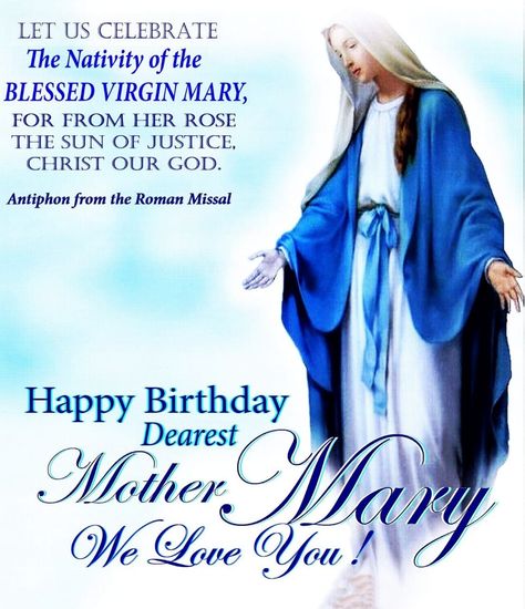 Nativity of the Blessed Virgin Mary - September 8 Happy Birthday Mama Mary Blessed Mother, Blessed Mother Quotes, Mama Mary Quotes, Nativity Of Blessed Virgin Mary, Virgin Mary Birthday, Happy Birthday Mother Mary, Mama Mary Images, Happy Birthday Mama Mary, Nativity Of Mary