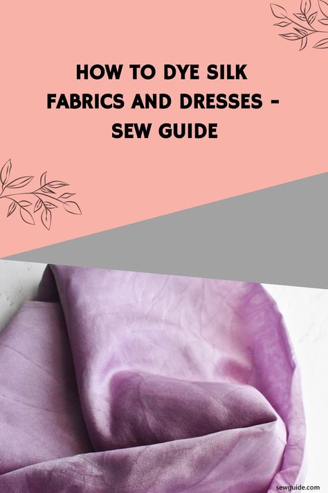 How to Dye Silk fabrics and dresses - Sew Guide https://sewguide.com/how-to-dye-silk-fabrics-and-dresses How To Sew Silky Fabric, How To Dye Silk Flowers, How To Dye Silk Fabric, How To Dye Synthetic Fabric, Shibori With Rit Dye, Diy Dye, Fabric Dyeing Techniques, Silk Chiffon Dress, Dupioni Silk