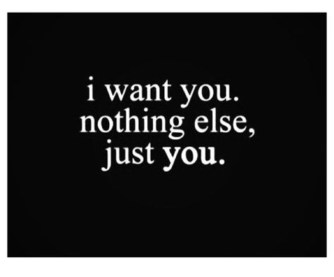 ... You're Mine Quotes, All Our Hidden Gifts, I Needed You Quotes, Making Love Quotes, Given Up On Love, Needing You Quotes, Want You Quotes, You And Me Quotes, Always Love You Quotes