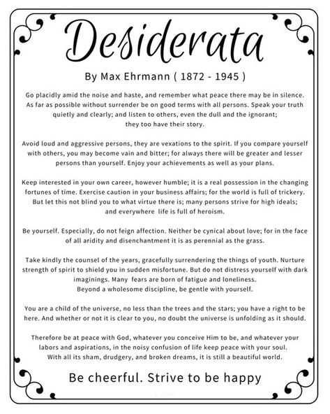 Desiderata. Full Text. Print Desiderata. Desiderata Art Print. Desiderata Poster. Desiderata Poem. D Desiderata Poem Printable Free, Desiderata Poem Printable, Prayer For A Job, Desiderata Poem, Gibbs Rules, Emotional Maturity, Hippie Garden, Text Print, Quotes About New Year