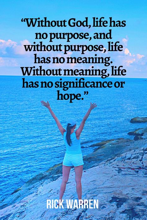 “Without God, life has no purpose, and without purpose, life has no meaning. Without meaning, life has no significance or hope.” – Rick Warren (PDL) Life Has No Meaning, Christianity Quotes, 2 Chronicles 7:14, True Sayings, Rick Warren, Bible Art Journaling, Bible Prayers, Life Purpose, Quotes About God